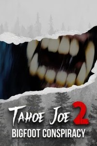 Tahoe Joe 2: The Sierra Nevada Bigfoot Conspiracy