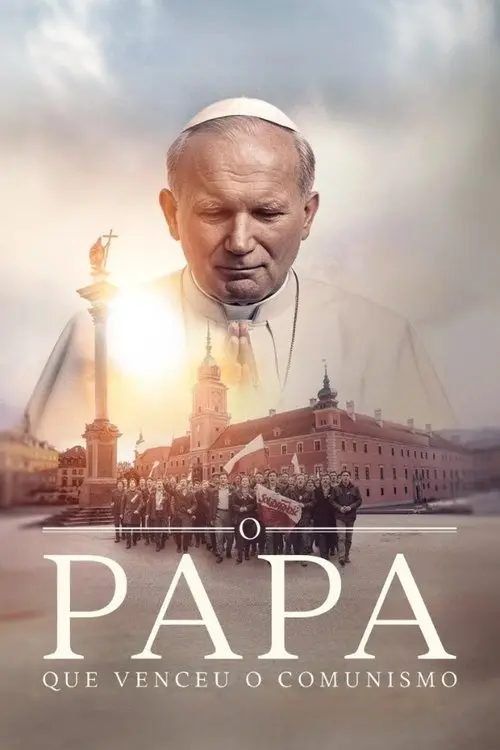 O Papa que Venceu o Comunismo